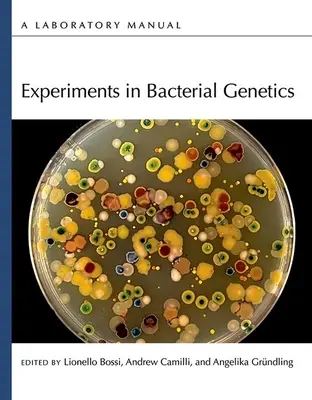 Expériences en génétique bactérienne : Manuel de laboratoire - Experiments in Bacterial Genetics: A Laboratory Manual