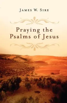 Prier les psaumes de Jésus - Praying the Psalms of Jesus