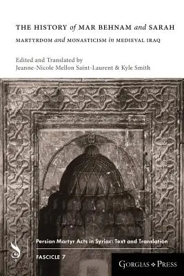 L'histoire de Mar Behnam et Sarah : martyre et monachisme dans l'Irak médiéval - The History of Mar Behnam and Sarah: Martyrdom and Monasticism in Medieval Iraq