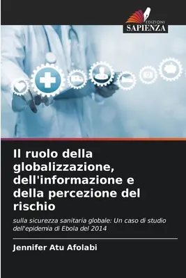 Le rôle de la mondialisation, de l'information et de la perception du risque - Il ruolo della globalizzazione, dell'informazione e della percezione del rischio