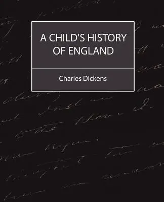 Histoire de l'Angleterre pour un enfant (Charles Dickens) - A Child's History of England (Charles Dickens)