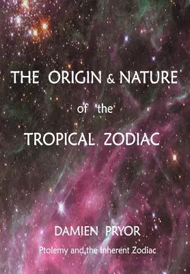 L'origine et la nature du zodiaque tropical - The Origin & Nature of the Tropical Zodiac