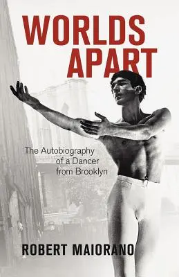 Des mondes à part : L'autobiographie d'un danseur de Brooklyn - Worlds Apart: The Autobiography of a Dancer from Brooklyn