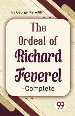 L'épreuve de Richard Feverel - Complet - The Ordeal Of Richard Feverel-Complete