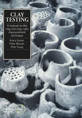 Clay Testing : Un manuel sur la technique de mesure argile/non-argile - Clay Testing: A Manual on the Clay/Non-Clay Measurement Technique