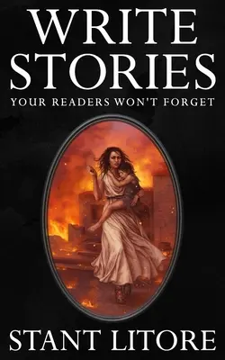 Écrire des histoires que vos lecteurs n'oublieront pas - Write Stories Your Readers Won't Forget