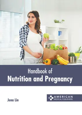 Manuel de nutrition et de grossesse - Handbook of Nutrition and Pregnancy