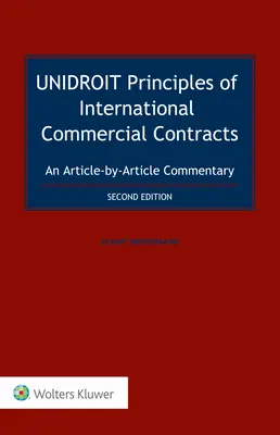 Principes d'UNIDROIT relatifs aux contrats du commerce international. Un commentaire article par article - UNIDROIT Principles of International Commercial Contracts. An Article-by-Article Commentary
