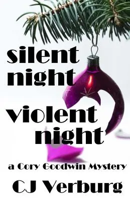 Silent Night Violent Night : un mystère de Cory Goodwin - Silent Night Violent Night: a Cory Goodwin Mystery