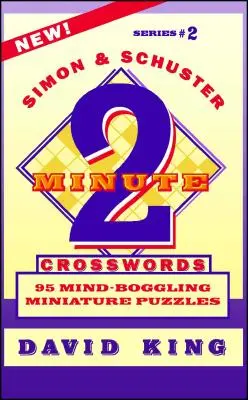 Simon & Schuster Two-Minute Crosswords Vol. 2 : 95 énigmes miniatures époustouflantes - Simon & Schuster Two-Minute Crosswords Vol. 2: 95 Mind-Boggling Miniature Puzzles