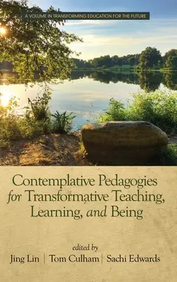 Pédagogies contemplatives pour un enseignement, un apprentissage et un être transformateurs (hc) - Contemplative Pedagogies for Transformative Teaching, Learning, and Being (hc)