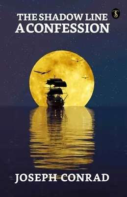 La ligne d'ombre : Une confession - The Shadow Line: A Confession