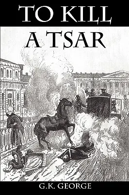 Tuer un tsar - To Kill a Tsar