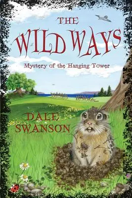 Les chemins sauvages : Le mystère de la tour suspendue - Wild Ways: Mystery of the Hanging Tower