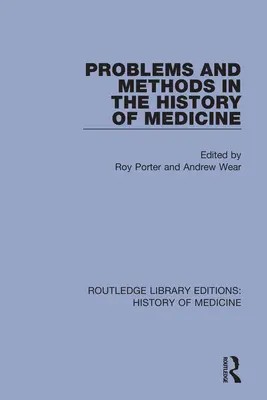 Problèmes et méthodes de l'histoire de la médecine - Problems and Methods in the History of Medicine