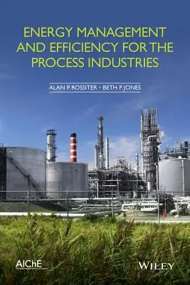 Gestion de l'énergie et efficacité énergétique pour les industries de transformation - Energy Management and Efficiency for the Process Industries