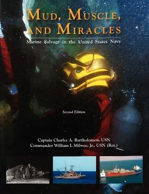 Boue, muscles et miracles : Le sauvetage maritime dans la marine américaine - Mud, Muscle, and Miracles: Marine Salvage in the United States Navy