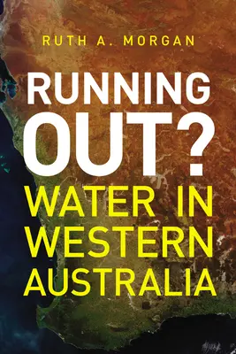 À court d'eau : l'eau en Australie occidentale - Running Out?: Water in Western Australia