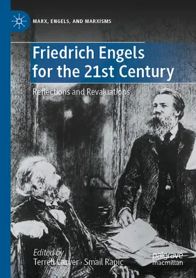 Friedrich Engels pour le XXIe siècle : Réflexions et réévaluations - Friedrich Engels for the 21st Century: Reflections and Revaluations