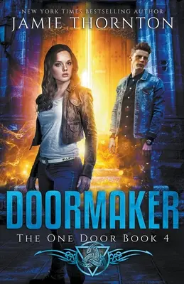 Doormaker : La porte unique (Livre 4) - Doormaker: The One Door (Book 4)