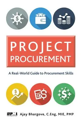 Project Procurement : Un guide du monde réel pour les compétences en matière d'approvisionnement - Project Procurement: A Real-World Guide for Procurement Skills