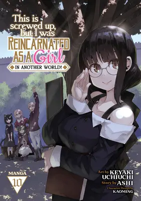 C'est foutu, mais j'ai été réincarnée en fille dans un autre monde ! (Manga) Vol. 10 - This Is Screwed Up, But I Was Reincarnated as a Girl in Another World! (Manga) Vol. 10