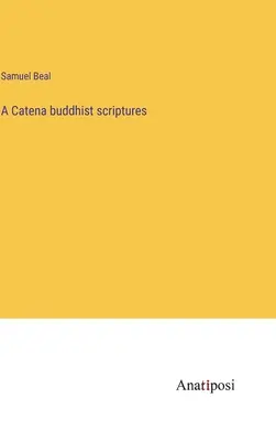 Une catena d'écritures bouddhistes - A Catena buddhist scriptures