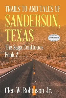 Les sentiers et les contes de Sanderson, Texas : La saga continue Livre 2 - Trails to and Tales of Sanderson, Texas: The Saga Continues Book 2