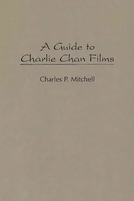 Guide des films de Charlie Chan - A Guide to Charlie Chan Films