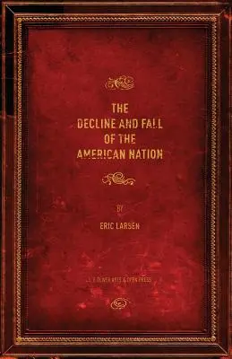 Le déclin et la chute de la nation américaine - The Decline and Fall of the American Nation