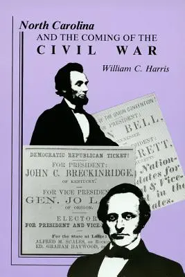 La Caroline du Nord et l'avènement de la guerre civile - North Carolina and the Coming of the Civil War