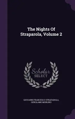 Les Nuits de Straparola, Volume 2 - The Nights Of Straparola, Volume 2