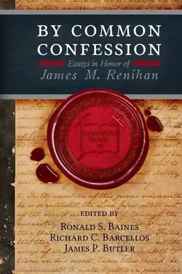 De l'aveu de tous : Essais en l'honneur de James M. Renihan - By Common Confession: Essays in Honor of James M. Renihan