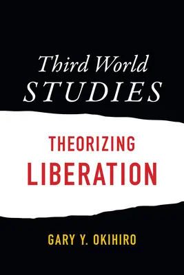 Études du tiers-monde : Théorie de la libération - Third World Studies: Theorizing Liberation