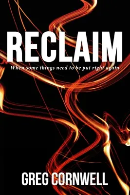 Reclaim : Quand certaines choses doivent être remises en ordre - Reclaim: When some things need to be put right again