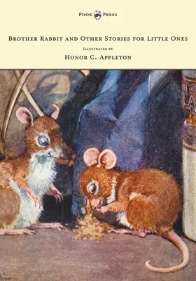Frère Lapin et autres histoires pour les petits - Illustré par Honor C. Appleton - Brother Rabbit and Other Stories for Little Ones - Illustrated by Honor C. Appleton