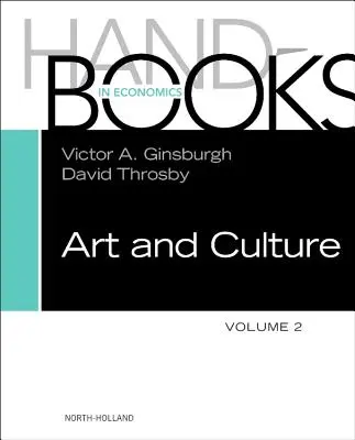 Manuel d'économie de l'art et de la culture : Volume 2 - Handbook of the Economics of Art and Culture: Volume 2