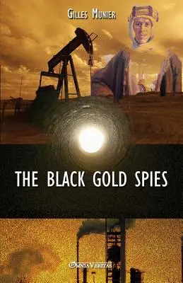 Les espions de l'or noir - The Black Gold Spies
