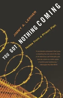 You Got Nothing Coming : Notes d'un poisson de prison - You Got Nothing Coming: Notes From a Prison Fish
