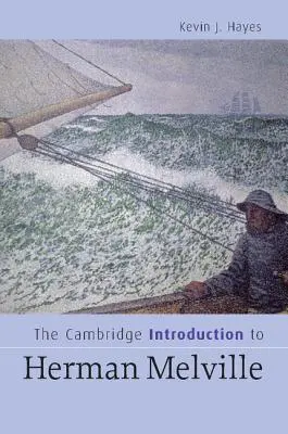 L'introduction de Cambridge à Herman Melville - The Cambridge Introduction to Herman Melville