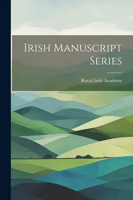 Série des manuscrits irlandais - Irish Manuscript Series