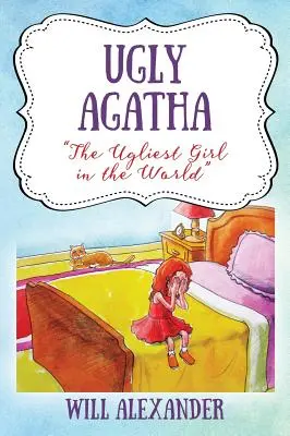 Ugly Agatha : La fille la plus moche du monde 