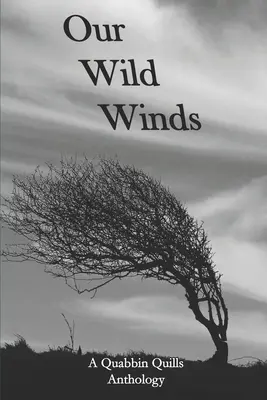 Nos vents sauvages : Une anthologie de Quabbin Quills - Our Wild Winds: A Quabbin Quills Anthology