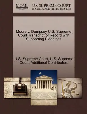 Moore V. Dempsey U.S. Supreme Court Transcript of Record with Supporting Pleadings (en anglais) - Moore V. Dempsey U.S. Supreme Court Transcript of Record with Supporting Pleadings