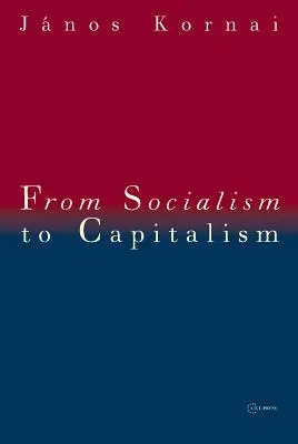 Du socialisme au capitalisme : Huit essais - From Socialism to Capitalism: Eight Essays