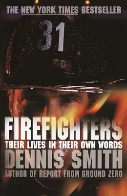 Les pompiers : Leur vie dans leurs propres mots - Firefighters: Their Lives in Their Own Words