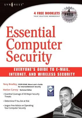 Essential Computer Security : Le guide de la sécurité du courrier électronique, de l'Internet et du sans-fil à l'usage de tous - Essential Computer Security: Everyone's Guide to Email, Internet, and Wireless Security