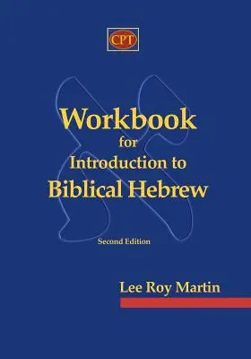 Cahier d'exercices pour l'introduction à l'hébreu biblique - Workbook for Introduction to Biblical Hebrew