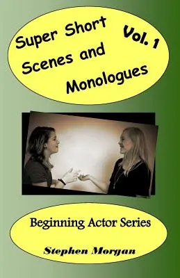 Scènes et monologues super courts Vol. 1 - Super Short Scenes and Monologues Vol. 1