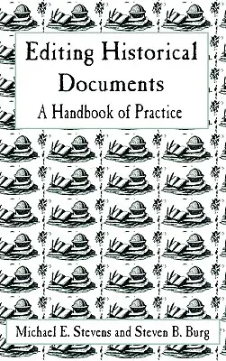 L'édition de documents historiques : Un manuel de pratique - Editing Historical Documents: A Handbook of Practice